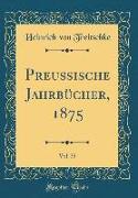 Preussische Jahrbücher, 1875, Vol. 35 (Classic Reprint)