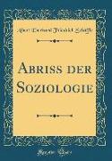 Abriss der Soziologie (Classic Reprint)