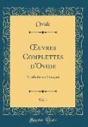 OEuvres Complettes d'Ovide, Vol. 1
