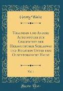 Urkunden und Andere Actenstücke zur Geschichte der Herzogthümer Schleswig und Holstein Unter dem Oldenburgische Hause, Vol. 1 (Classic Reprint)