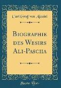 Biographie des Wesirs Ali-Pascha (Classic Reprint)