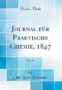 Journal für Praktische Chemie, 1847, Vol. 40 (Classic Reprint)