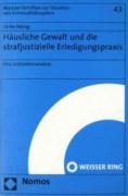 Häusliche Gewalt und die strafjustizielle Erledigungspraxis