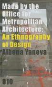 Made by the Office for Metropolitan Architecture: An Ethnography of Design