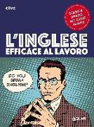 L'inglese efficace al lavoro. Con file audio formato Mp3