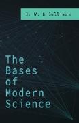 The Bases of Modern Science