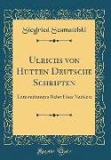 Ulrichs von Hutten Deutsche Schriften