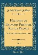 Histoire de François Premier, Roi de France, Vol. 2