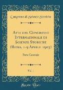 Atti del Congresso Internazionale di Scienze Storiche (Roma, 1-9 Aprile 1903), Vol. 1