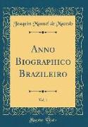 Anno Biographico Brazileiro, Vol. 1 (Classic Reprint)