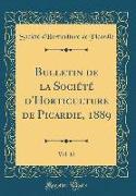Bulletin de la Société d'Horticulture de Picardie, 1889, Vol. 12 (Classic Reprint)