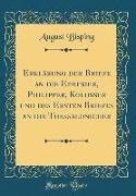 Erklärung der Briefe an die Ephesier, Philipper, Kolosser und des Ersten Briefes an die Thessalonicher (Classic Reprint)