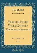 Versuch Einer Vollständigen Thierseelenkunde, Vol. 1 (Classic Reprint)