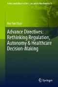 Advance Directives: Rethinking regulation, Autonomy & Healthcare Decision-making