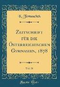 Zeitschrift für die Österreichischen Gymnasien, 1878, Vol. 29 (Classic Reprint)