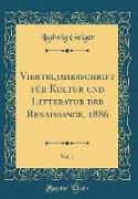 Vierteljahrsschrift für Kultur und Litteratur der Renaissance, 1886, Vol. 1 (Classic Reprint)