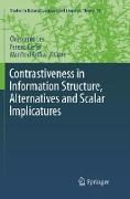 Contrastiveness in Information Structure, Alternatives and Scalar Implicatures