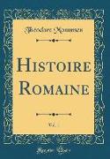 Histoire Romaine, Vol. 1 (Classic Reprint)