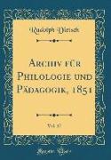 Archiv für Philologie und Pädagogik, 1851, Vol. 17 (Classic Reprint)