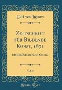 Zeitschrift für Bildende Kunst, 1871, Vol. 6