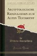 Aegyptologische Randglossen zum Alten Testament (Classic Reprint)