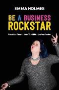 How To Be A Business Rockstar: Teach Your Talents Share Your Skills Live Your Passion