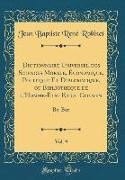 Dictionnaire Universel des Sciences Morale, Économique, Politique Et Diplomatique, ou Bibliotheque de l'Homme-État Et du Citoyen, Vol. 9
