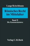 Römisches Recht im Mittelalter Bd. II: Die Kommentatoren
