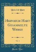 Heinrich Hart Gesammelte Werke, Vol. 3 (Classic Reprint)