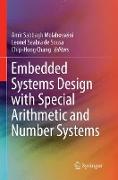 Embedded Systems Design with Special Arithmetic and Number Systems