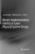 Model-Implementation Fidelity in Cyber Physical System Design