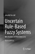 Uncertain Rule-Based Fuzzy Systems