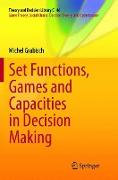 Set Functions, Games and Capacities in Decision Making