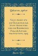 Neues Archiv für die Geschichte der Stadt Heidelberg und der Rheinischen Pfalz im Auftrag des Stadtrats, 1905, Vol. 6 (Classic Reprint)