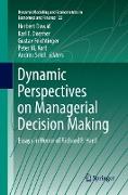 Dynamic Perspectives on Managerial Decision Making