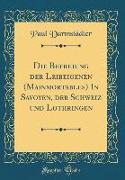 Die Befreiung der Leibeigenen (Mainmortables) In Savoyen, der Schweiz und Lothringen (Classic Reprint)