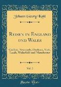 Reisen in England und Wales, Vol. 2
