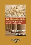 The Ecology of Law: Toward a Legal System in Tune with Nature and Community (Large Print 16pt)