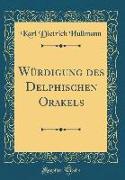 Würdigung des Delphischen Orakels (Classic Reprint)