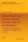 Celebrating America’s Pastimes: Baseball, Hot Dogs, Apple Pie and Marketing?