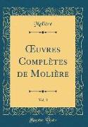 OEuvres Complètes de Molière, Vol. 3 (Classic Reprint)