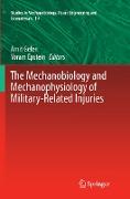 The Mechanobiology and Mechanophysiology of Military-Related Injuries