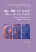 New Perspectives on the Bank-Firm Relationship