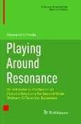 Playing Around Resonance