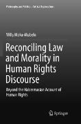 Reconciling Law and Morality in Human Rights Discourse