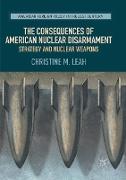 The Consequences of American Nuclear Disarmament