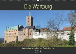 Die Wartburg - Weltkulturerbe im Herzen Deutschlands (Wandkalender 2019 DIN A2 quer)