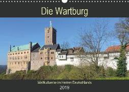 Die Wartburg - Weltkulturerbe im Herzen Deutschlands (Wandkalender 2019 DIN A3 quer)