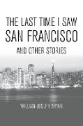 The Last Time I Saw San Francisco