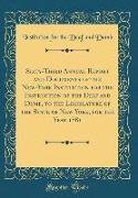 Sixty-Third Annual Report and Documents of the New-York Institution for the Instruction of the Deaf and Dumb, to the Legislature of the State of New York, for the Year 1881 (Classic Reprint)